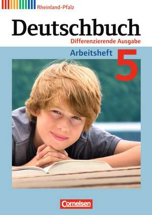 Deutschbuch 5. Schuljahr. Arbeitsheft mit Lösungen. Differenzierende Ausgabe Rheinland-Pfalz de Friedrich Dick