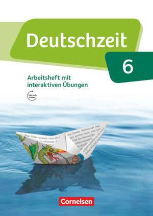 Deutschzeit 6. Schuljahr - Allgemeine Ausgabe - Arbeitsheft mit Lösungen und interaktiven Übungen auf scook.de de Annette Adams