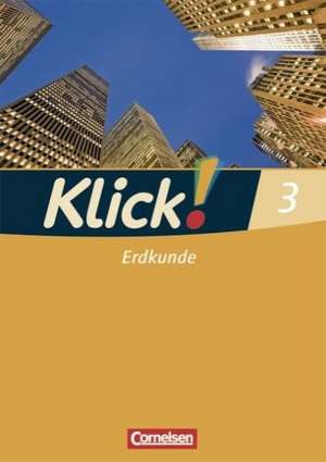 Klick! Erdkunde - Fachhefte für alle Bundesländer - Ausgabe 2008 - Band 3 de Silke Weise