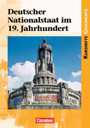 Kurshefte Geschichte: Deutscher Nationalstaat im 19. Jahrhundert de Wolfgang Jäger