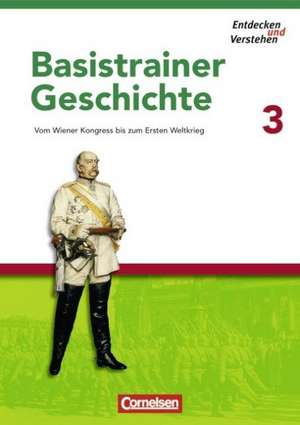 Entdecken und Verstehen. Basistrainer Geschichte 3 de Florian Basel