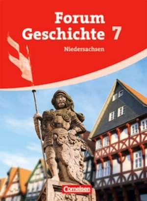 Forum Geschichte 7. Schuljahr. Schülerbuch. Gymnasium Niedersachsen de Hans-Otto Regenhardt