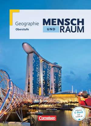 Mensch und Raum Oberstufe Gesamtband. Schülerbuch. Geographie Gymnasiale Oberstufe Nordrhein-Westfalen G8 de Thomas Bartoschek