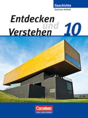 Entdecken und verstehen 10. Schuljahr. Sachsen-Anhalt - Geschichtsbuch de Thomas Berger-V. D. Heide