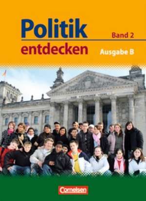 Politik entdecken 02. Ausgabe B. Schülerbuch. Sekundarstufe I. Nordrhein-Westfalen de Thomas Berger-v. d. Heide