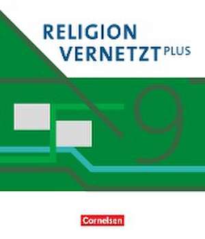 Religion vernetzt Plus 9. Schuljahr - Schulbuch de Martina Bradl