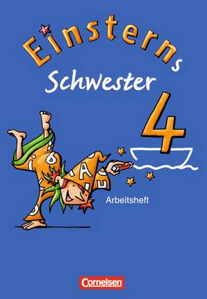 Einsterns Schwester - Sprache und Lesen 4. Schuljahr. Arbeitsheft de Daniela Dreier-Kuzuhara