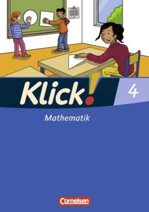 Klick! Mathematik. 4. Schuljahr. Schülerbuch. Westliche Bundesländer de Silvia Weisse