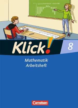 Klick! Mathematik 8. Schuljahr. Arbeitsheft Mittel-/Oberstufe - Östliche und westliche Bundesländer de Enno Friedemann-Zemkalis