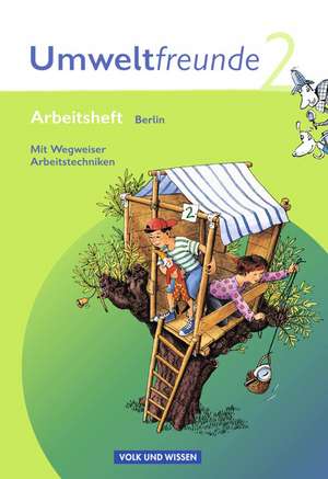 Umweltfreunde 2. Schuljahr. Arbeitsheft. Berlin. Neubearbeitung 2009