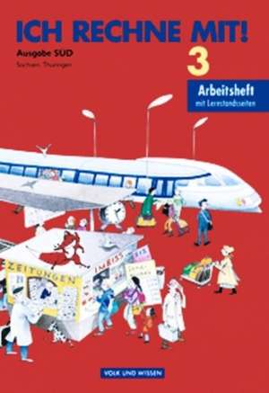 Ich rechne mit 3. Arbeitsheft. Östliche Bundesländer (Süd). Neubearbeitung