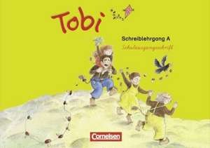 Tobi-Fibel. 1./2. Schuljahr Schreiblehrgang A in Schulausgangsschrift. Neubearbeitung de Barbara Prippenow