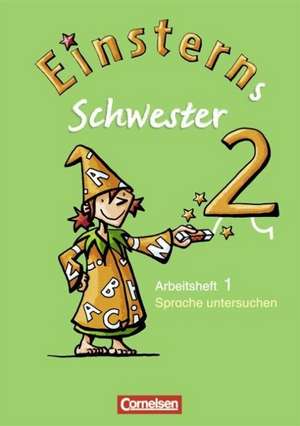 Einsterns Schwester - Sprache und Lesen 2. Schuljahr - Themenheft 1: Sprache untersuchen de Roland Bauer