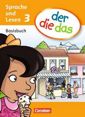 der die das 3. Schuljahr. Basisbuch Sprache und Lesen de Birgit Behle-Saure