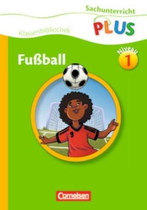 Sachunterricht plus. Grundschule. Klassenbibliothek. Fussball de Oliver Bieber