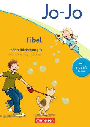 Jo-Jo Fibel - Aktuelle allgemeine Ausgabe. Schreiblehrgang B in Vereinfachter Ausgangsschrift de Heidemarie Löbler