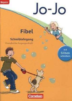 Jo-Jo Fibel - Grundschule Bayern - Neubearbeitung. Schreiblehrgang in Vereinfachter Ausgangsschrift de Heidemarie Löbler