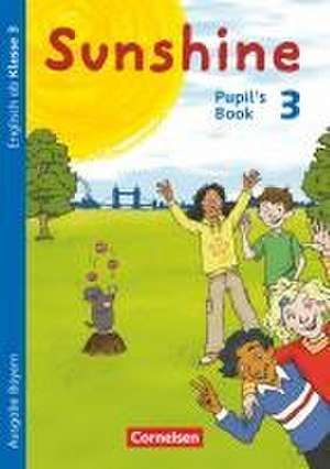 Sunshine 3. Jahrgangsstufe. Pupil's Book. Bayern de Tanja Beattie