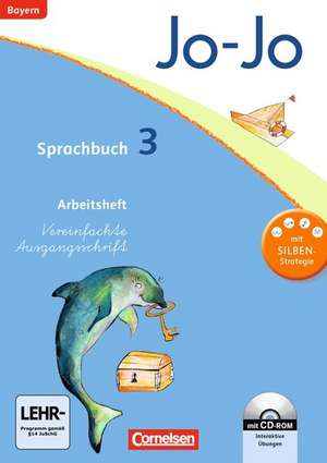 Jo-Jo Sprachbuch - Grundschule Bayern. 3. Jahrgangsstufe - Arbeitsheft in Vereinfachter Ausgangsschrift mit CD-ROM de Olga Brinster