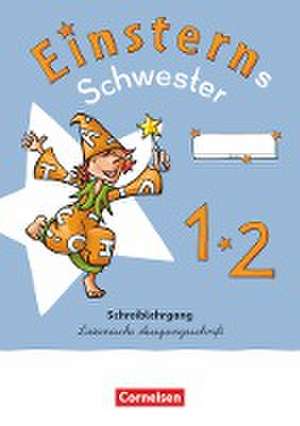 Einsterns Schwester - Erstlesen 1. Schuljahr. Schreiblehrgang Lateinische Ausgangsschrift de Roland Bauer