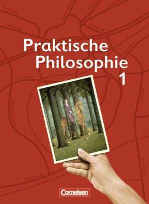 Praktische Philosophie 1. Schülerbuch. Nordrhein-Westfalen de Susanne Büttner