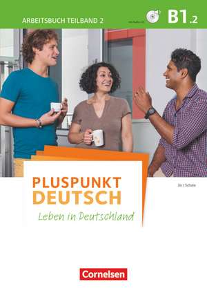 Pluspunkt Deutsch B1: Teilband 2 - Arbeitsbuch de Friederike Jin