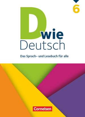 D wie Deutsch 6. Schuljahr - Schülerbuch de Nina Bähnk