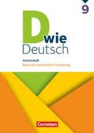 D wie Deutsch 9. Schuljahr. Arbeitsheft mit Lösungen de Sven Grünes