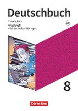 Deutschbuch Gymnasium 8. Schuljahr. Zu den Ausgaben Allgemeine Ausgabe und Niedersachsen - Arbeitsheft mit interaktiven Übungen online de Cordula Grunow