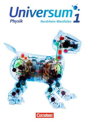 Universum Physik 1. Schülerbuch. Sekundarstufe I Nordrhein-Westfalen de Ana Alboteanu-Schirner