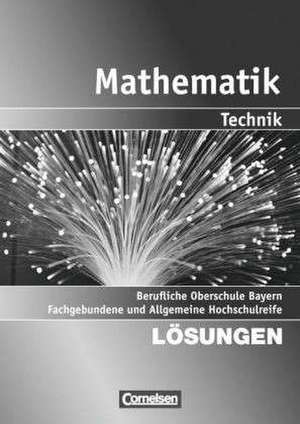 Mathematik 2: 13. Jahrgangsstufe. Lösungen zum Schülerbuch. Berufliche Oberschule (FOS/BOS): Technik Bayern de Robert Triftshäuser