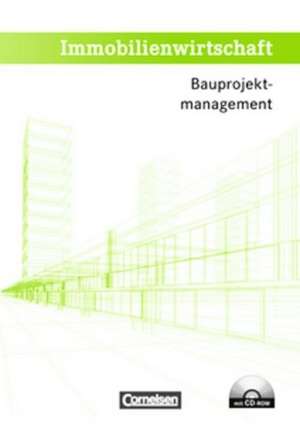 Immobilienwirtschaft. Bauprojektmanagement. Schülerbuch mit CD-ROM de Manuela Lengwinat