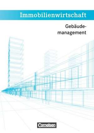 Immobilienwirtschaft. Gebäudemanagement. Schülerbuch de Michaela Hellerforth