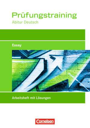 Das Deutschbuch Prüfungstraining "Essay" Abitur Baden-Württemberg. Berufliches Gymnasium/Fachgymnasium de Thomas Rahner