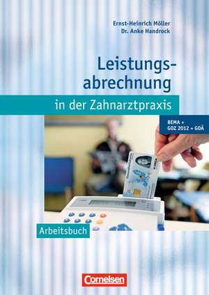 Leistungsabrechnung in der Zahnarztpraxis - Neubearbeitung (mit GOZ 2012). Arbeitsbuch de Anke Handrock