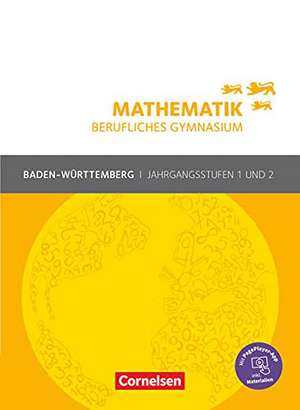 Mathematik Jahrgangsstufen 1/2 - Berufliches Gymnasium - Baden-Württemberg - Schulbuch de Frédérique Chauffer