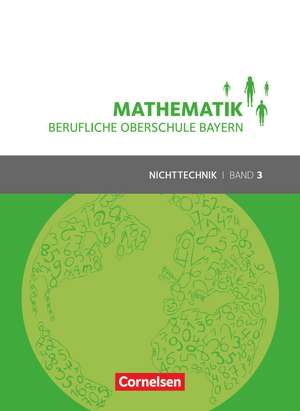 Mathematik Band 3 (FOS/BOS 13) - Berufliche Oberschule Bayern - Nichttechnik - Schülerbuch de Volker Altrichter