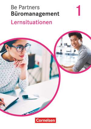 Be Partners - Büromanagement 1. Ausbildungsjahr: Lernfelder 1-4. Lernsituationen - Arbeitsbuch de Jens Bodamer