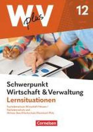 W plus V - FOS Hessen / FOS u. HBFS Rheinland-Pfalz - Pflichtbereich 12: Wirtschaft und Verwaltung - Arbeitsbuch de Kai Franke