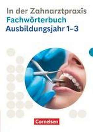 Zahnmedizinische Fachangestellte 1.-3. Ausbildungsjahr. Fachwörterbuch de Jochen Eble