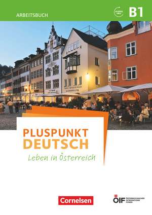 Pluspunkt Deutsch - Leben in Österreich B1 - Arbeitsbuch mit Lösungsbeileger und Audio-Download de Friederike Jin