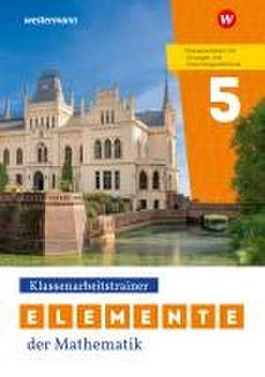 Elemente der Mathematik SI. Klassenarbeitstrainer 5. Für Niedersachsen