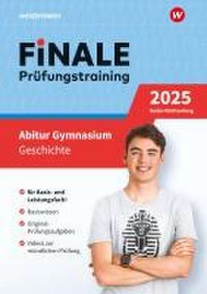 FiNALE Prüfungstraining Abitur Baden-Württemberg. Geschichte 2025 de Falk Herbrechtsmeier