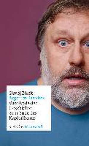 Ärger im Paradies - Vom Ende der Geschichte zum Ende des Kapitalismus de Slavoj Zizek