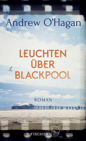 Leuchten über Blackpool de Andrew O'Hagan