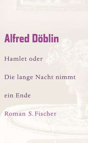 Hamlet oder Die lange Nacht nimmt ein Ende de Alfred Döblin