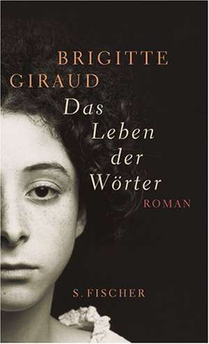 Das Leben der Wörter de Brigitte Giraud