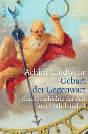 Geburt der Gegenwart de Achim Landwehr