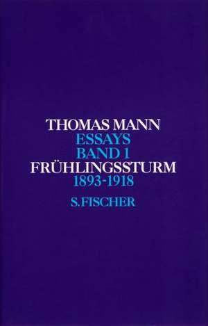 Frühlingssturm 1893 - 1918 de Thomas Mann