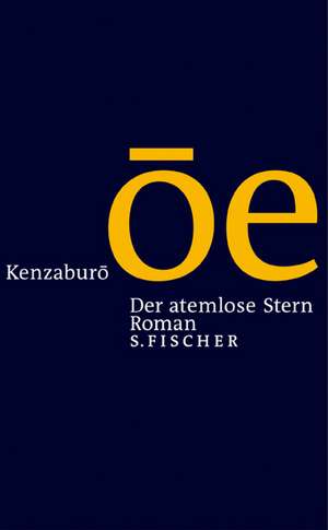 Der atemlose Stern de Kenzaburo Oe